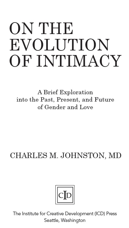 ON THE EVOLUTION OF INTIMACY Also by Charles Johnston The Creative - photo 1