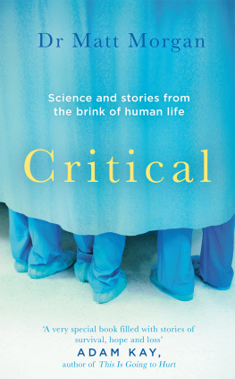 Matt Morgan - Critical: Science and stories from the brink of human life