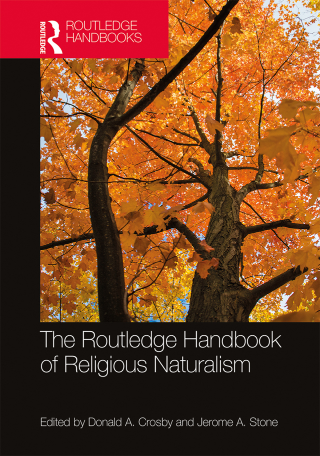 The Routledge Handbook of Religious Naturalism Ecological crisis is being - photo 1