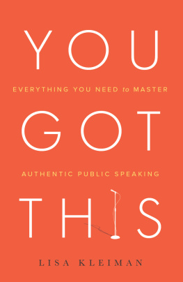 Lisa Kleiman You Got This: Everything You Need to Master Authentic Public Speaking