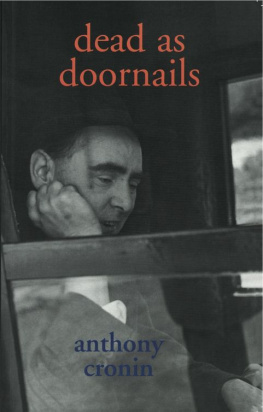 Anthony Cronin - Dead as Doornails: A Memoir