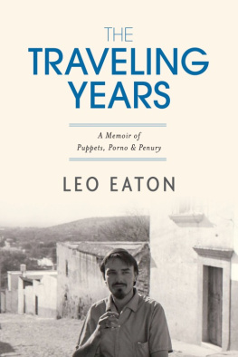 Leo Eaton - The Traveling Years: A Memoir of Puppets, Porno Penury