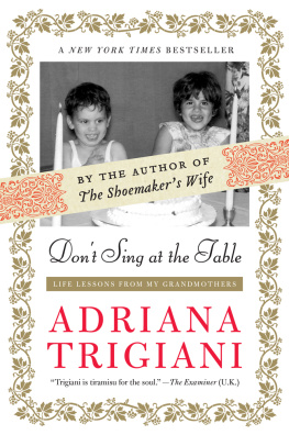 Adriana Trigiani Don’t Sing at the Table: Life Lessons from My Grandmothers