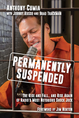 Anthony Cumia - Permanently Suspended: The Rise and Fall... and Rise Again of Radio’s Most Notorious Shock Jock