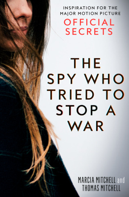 Marcia Mitchell The Spy Who Tried to Stop a War: Katharine Gun and the Secret Plot to Sanction the Iraq Invasion