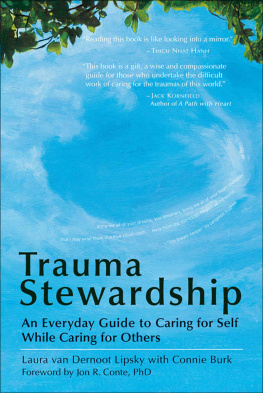 Laura van Dernoot Lipsky - Trauma Stewardship: An Everyday Guide to Caring for Self While Caring for Others