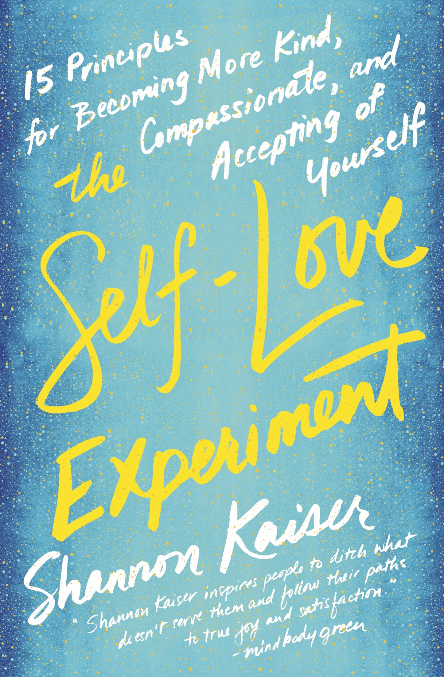 PRAISE FOR The Self-Love Experiment A profound book and a must-read for - photo 1