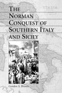 Gordon S. Brown - The Norman Conquest of Southern Italy and Sicily