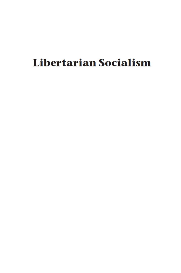 Libertarian Socialism Politics in Black and Red Alex Prichard Ruth Kinna - photo 2