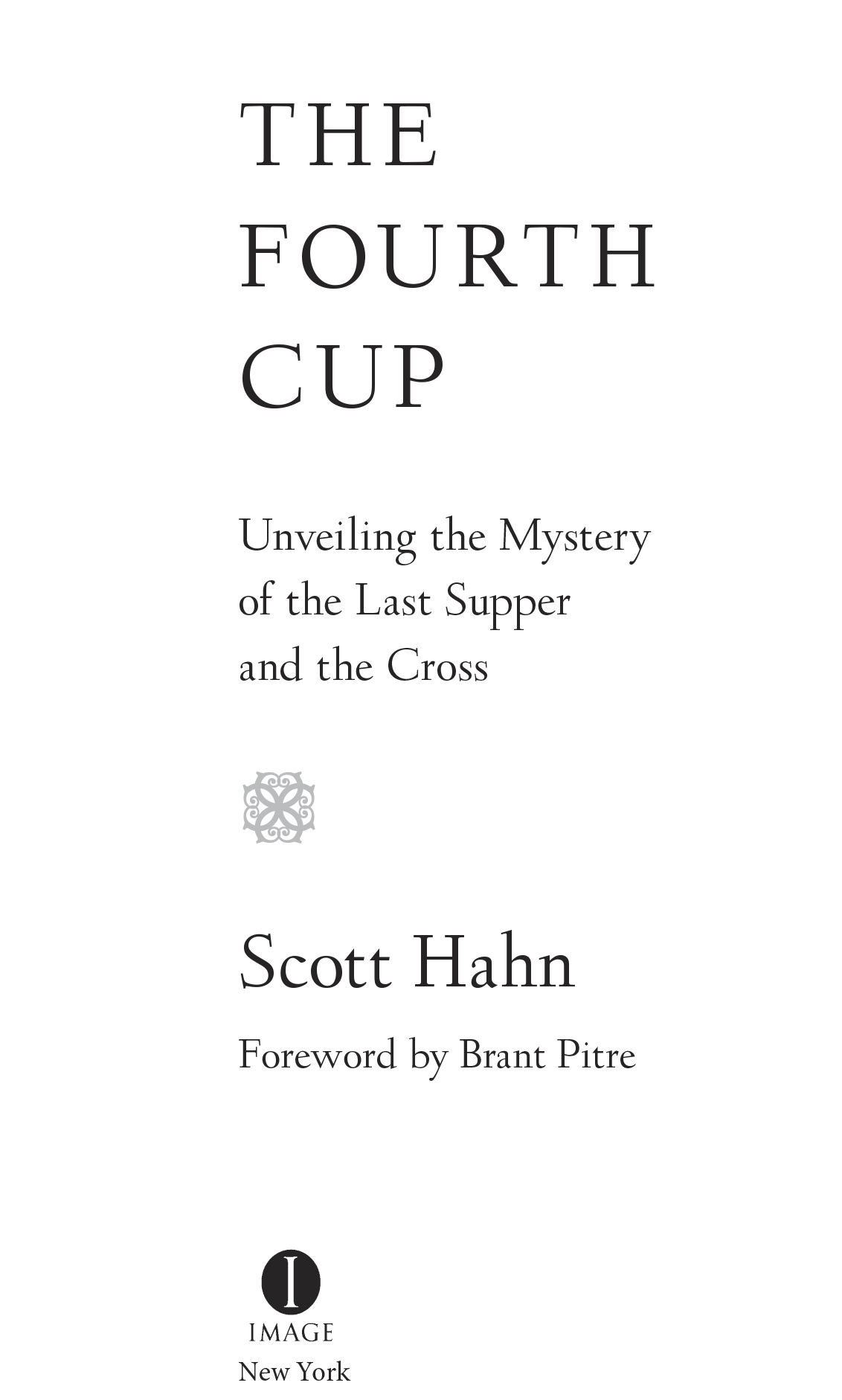 Copyright 2018 by Scott W Hahn Foreword copyright 2018 by Brant Pitre All - photo 2