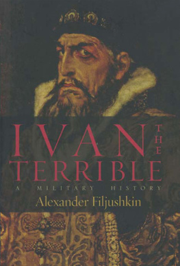 Alexander Filjushkin - Ivan the Terrible: A Military History