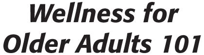 Wellness for Older Adults 101 - image 1