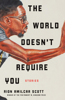Rion Amilcar Scott - The World Doesn’t Require You