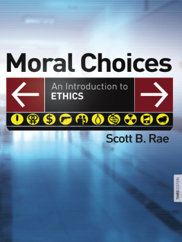 Scott B. Rae Moral Choices: An Introduction to Ethics