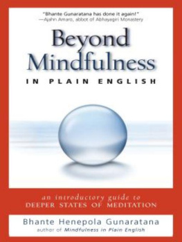 Henepola (Bhante) Gunaratana Beyond Mindfulness in Plain English: An Introductory Guide to Deeper States of Meditation