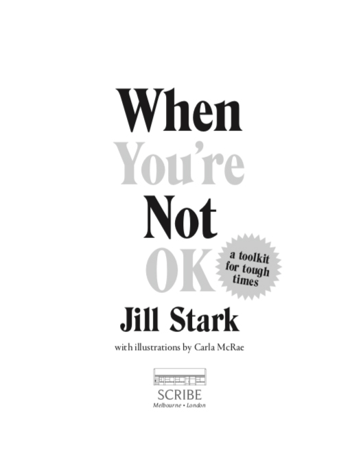 When Youre Not OK Jill Stark is an award-winning journalist and author with a - photo 1