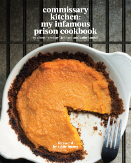 Albert Prodigy Johnson Commissary Kitchen: My Infamous Prison Cookbook