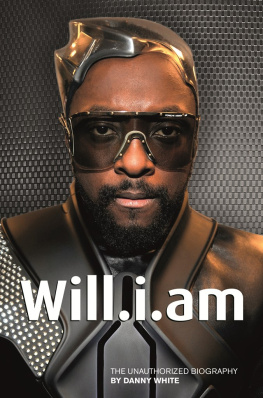 Danny White - Will.i.am: The Unauthorized Biography