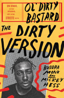 Buddha Monk The Dirty Version: On Stage, in the Studio, and in the Streets with Ol’ Dirty Bastard