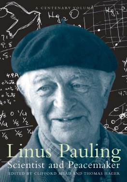 Linus Pauling’s documents Clifford Mead - Linus Pauling: Scientist And Peacemaker