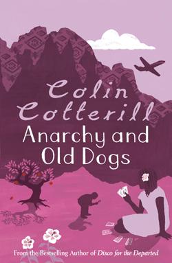 Colin Cotterill Anarchy and Old Dogs The fourth book in the Dr Siri Paiboun - photo 1