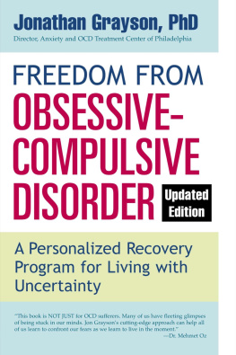 Jonathan Grayson Freedom from Obsessive Compulsive Disorder: A Personalized Recovery Program for Living with Uncertainty