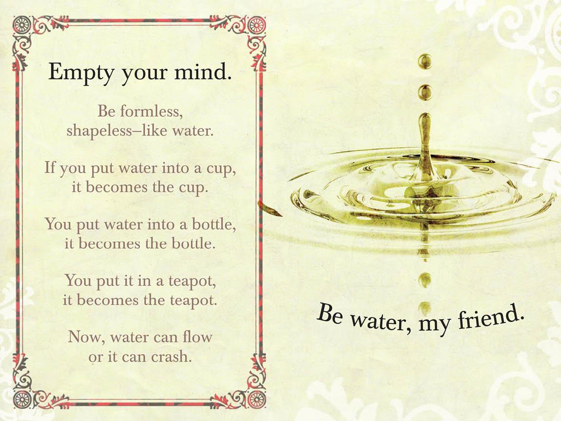 Empty your mind Be formless shapelesslike water If you put water into a - photo 3