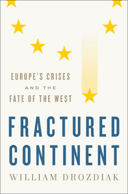 William Drozdiak - Fractured Continent Europe’s Crises and the Fate of the West