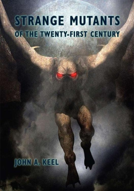John A. Keel Strange Mutants of the Twenty First Century