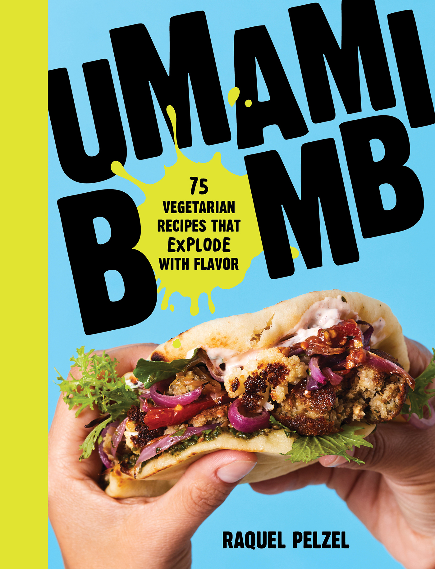 Umami Bomb 75 Vegetarian Recipes That Explode with Flavor by Raquel - image 1