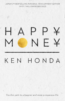 Ken Honda - Happy Money: The Zen path to a happier and more prosperous life