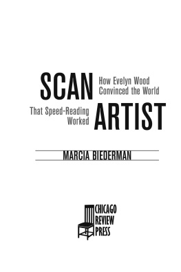 Marcia Biederman Scan Artist: How Evelyn Wood Convinced the World That Speed-Reading Worked