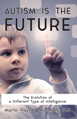 Marlo Payne Thurman - Autism Is Our Future: The Evolution Of A Different Type Of Intelligence