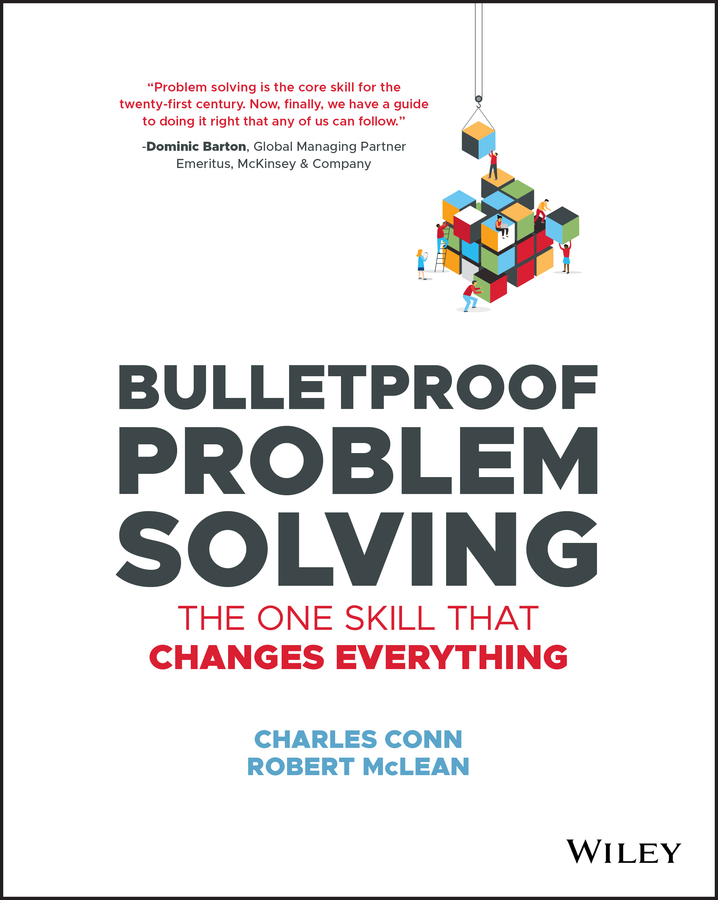 Bulletproof Problem Solving Charles Conn and Robert McLean Praise for - photo 1