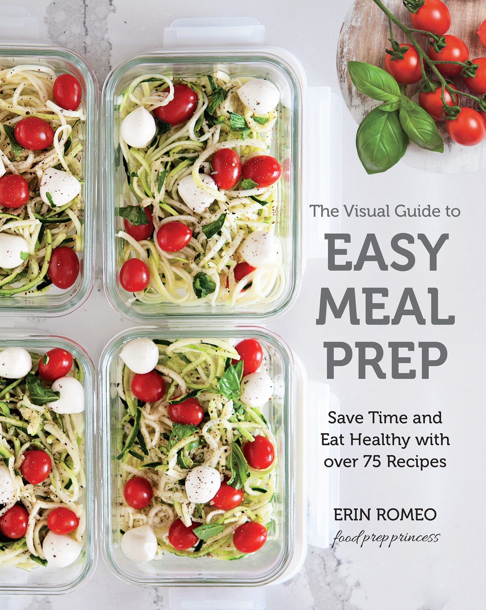The Visual Guide to EASY MEAL PREP Save Time and Eat Healthy with over 75 - photo 1