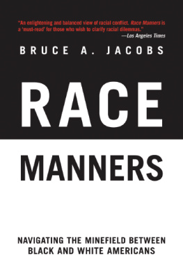 Bruce A. Jacobs - Race Manners: Navigating the Minefield Between Black and White Americans