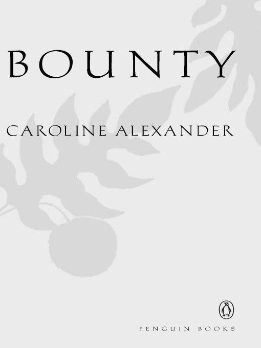 Table of Contents Praise for The Bounty With all the drama and intrigue - photo 1