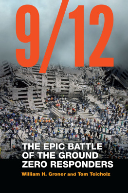 William H. Groner 9/12: The Epic Battle of the Ground Zero Responders