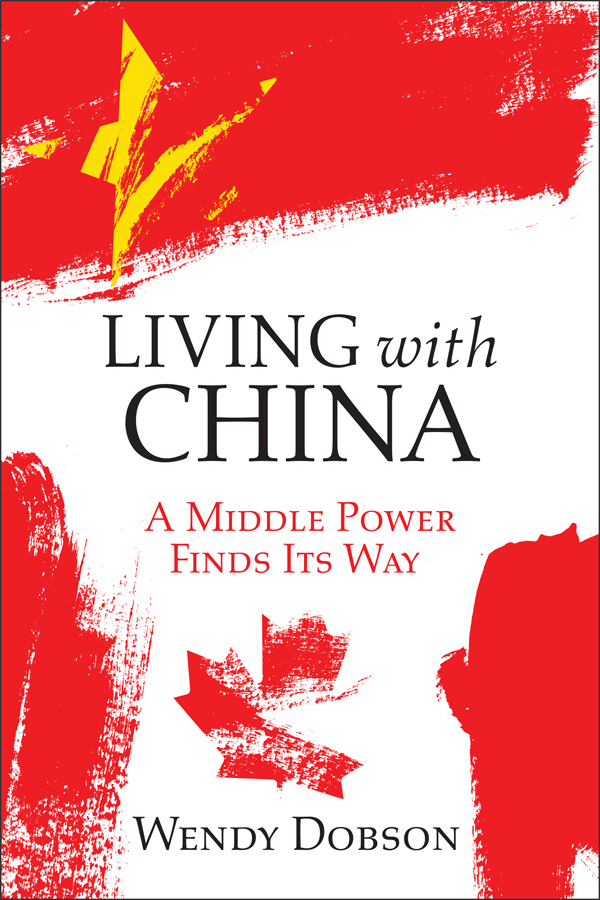 LIVING WITH CHINA 2019 Wendy Dobson Rotman-UTP Publishing University of - photo 1