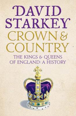 David Starkey - Crown and Country: A History of England through the Monarchy