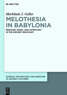 Markham Judah Geller - Melothesia in Babylonia Medicine. Magic, and Astrology in the Ancient Near East