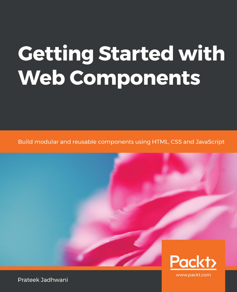 Getting Started with Web Components Build modular and reusable components - photo 1