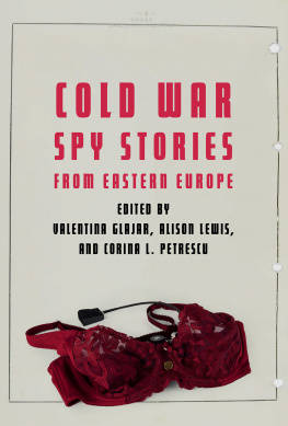 Valentina Glajar - Cold War Spy Stories from Eastern Europe