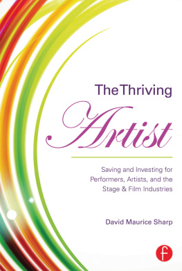 David Sharp The Thriving Artist: Saving and Investing for Performers, Artists, and the Stage & Film Industries