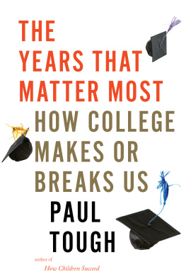 Paul Tough The Years That Matter Most: How College Makes or Breaks Us