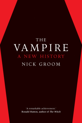 Nick Groom - The Vampire: A New History