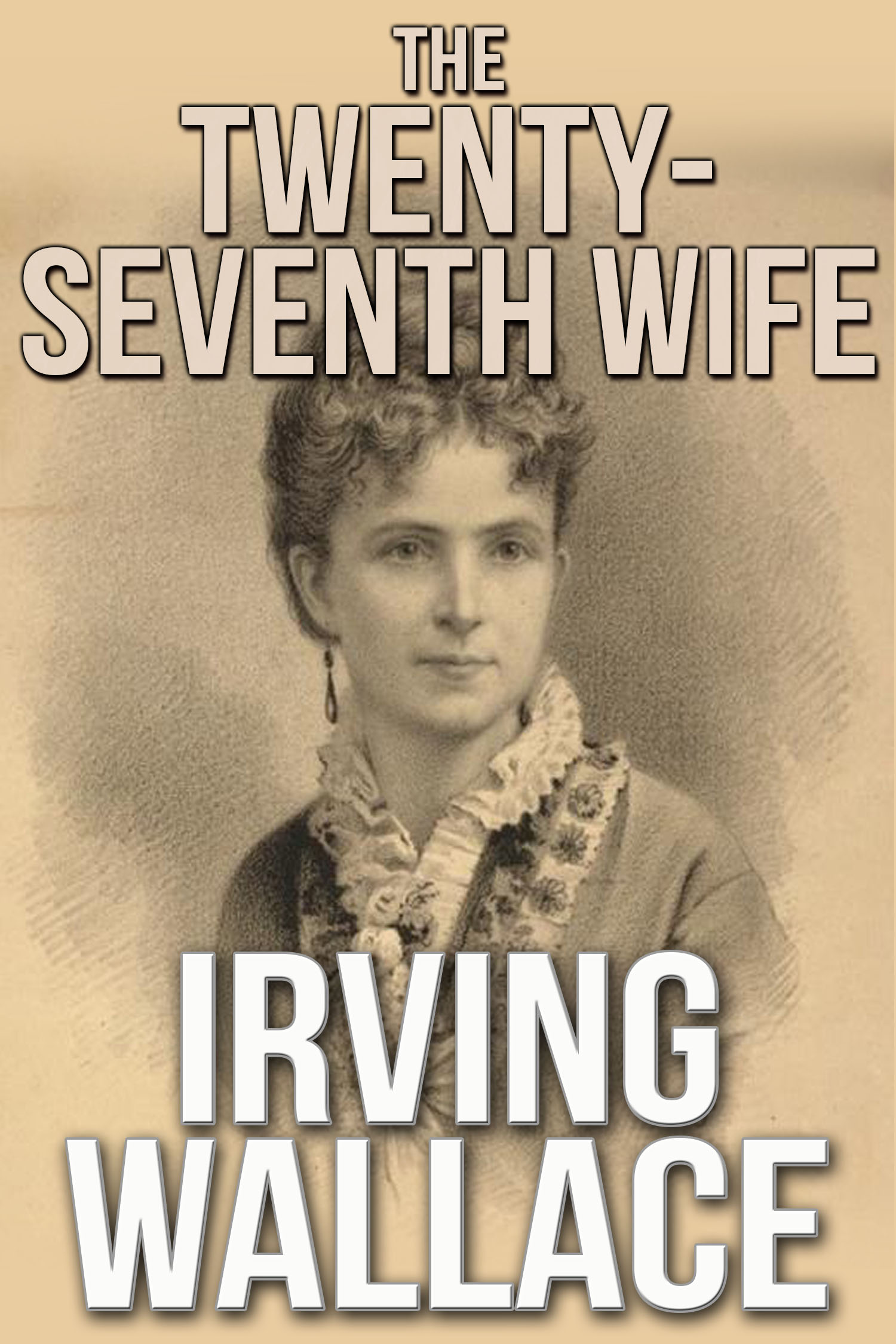 THE TWENTY-SEVENTH WIFE By Irving Wallace A Crossroad Press Production - photo 1