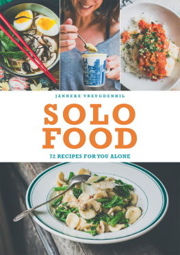 Janneke Vreugdenhil - Solo Food: 72 Recipes for You Alone