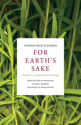 Stephen Bede Scharper - For Earth’s Sake: Toward a Compassionate Ecology