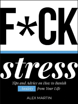 Alex Martin - F*ck Stress Tips and advice on how to banish anxiety from your life